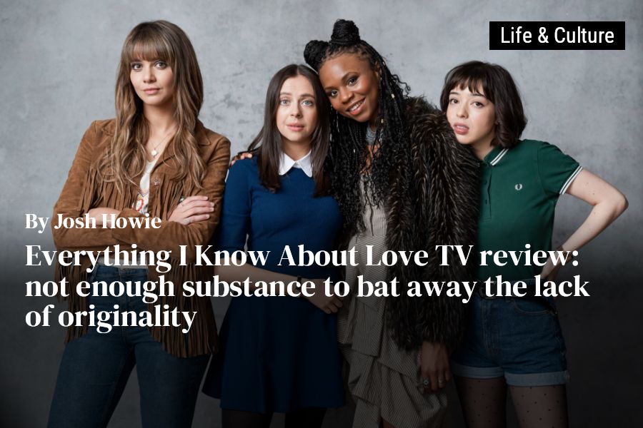 Everything I Know About Love review – fun, if utterly exhausting, Television